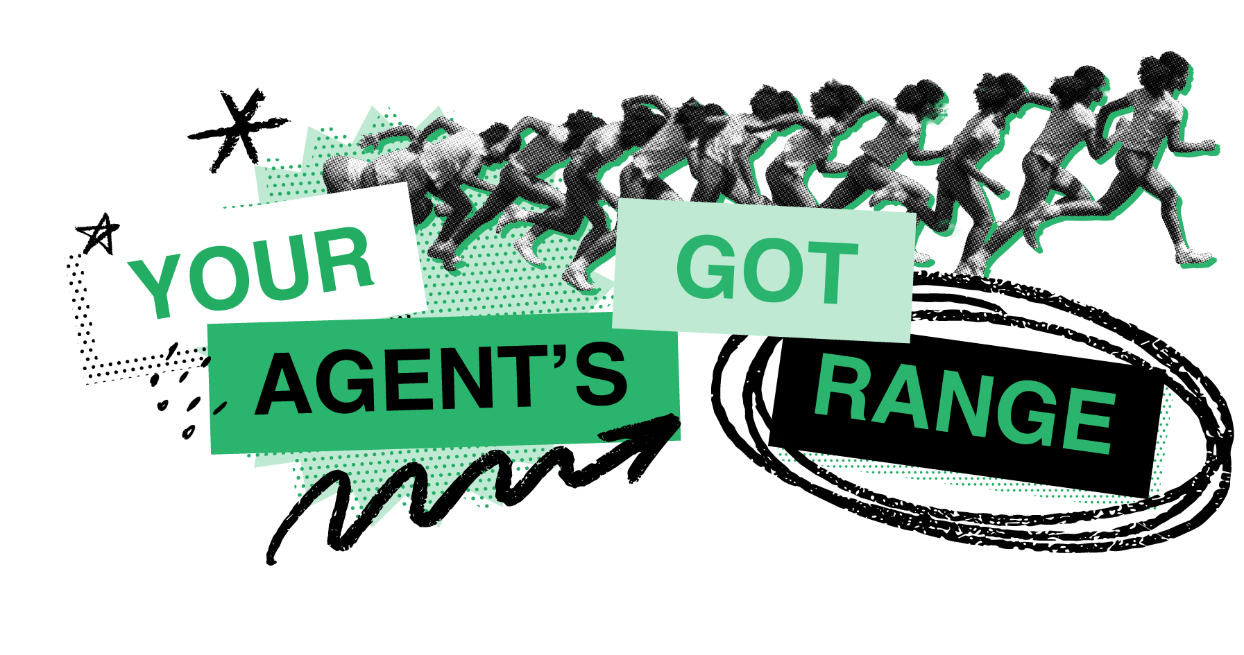 Your agent's got range